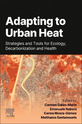 Adapting to Urban Heat:: Strategies and Tools for Ecology, Decarbonization and Health