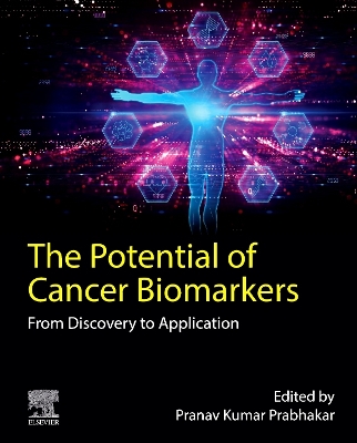 Potential of Cancer Biomarkers: From Discovery to Clinical Application