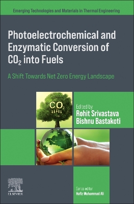 Photoelectrochemical and Enzymatic Conversion of CO2 into Fuels: A Shift Towards Net Zero Energy Landscape