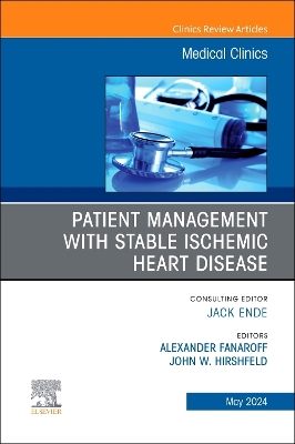 Patient Management with Stable Ischemic Heart Disease, An Issue of Medical Clinics of North America: Patient Management with Stable Ischemic Heart Disease, An Issue of Medical Clinics of North America,E-Book
