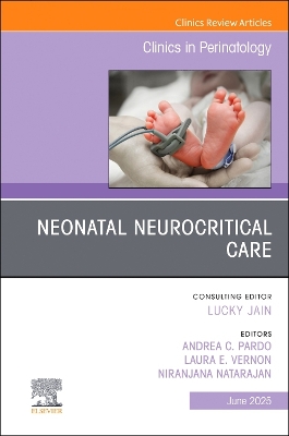Neonatal Neurocritical Care, An Issue of Clinics in Perinatology, Volume 52-2
