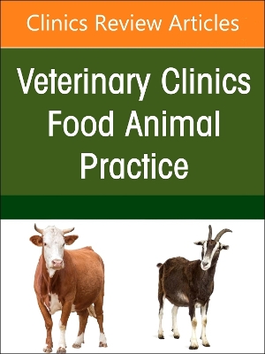 Transboundary Diseases of Cattle and Bison, An Issue of Veterinary Clinics  of North America: Food Animal  Practice, Volume 40-2