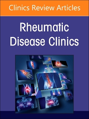 Rheumatic immune-related adverse events, An Issue of Rheumatic Disease  Clinics of North America, Volume 50-2