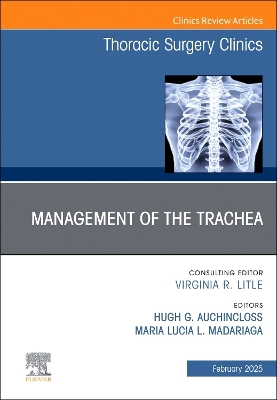 Management of the Trachea, An Issue of Thoracic Surgery Clinics, Volume 35-1