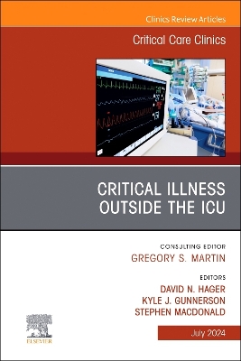 Critical Illness Outside the ICU, An Issue of Critical Care Clinics, Volume 40-3