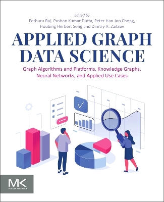 Applied Graph Data Science: Graph Algorithms and Platforms, Knowledge Graphs, Neural Networks, and  Applied Use Cases