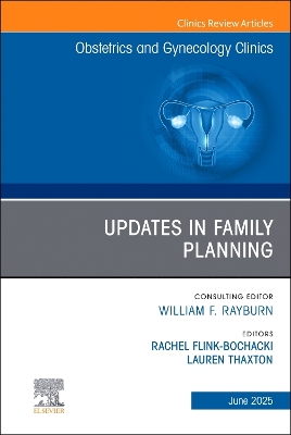 Updates in Family Planning, An Issue of Obstetrics and Gynecology Clinics of  North America, Volume 52-2