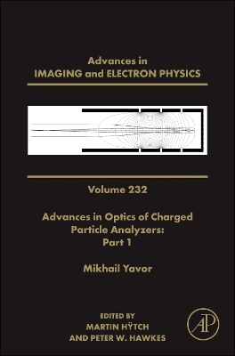 Advances in Optics of Charged Particle Analyzers: Part 1, Volume 232
