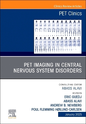 PET Imaging in Central Nervous System Disorders, An Issue of PET Clinics, Volume 20-1