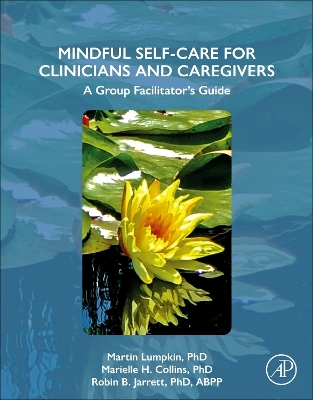 Mindful Self-Care for Clinicians and Caregivers: A Group Facilitator's Guide
