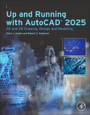 Up and Running with AutoCAD®  2025: 2D and 3D Drawing, Design and Modeling