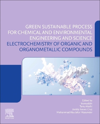 Electrochemistry of Organic and Organometallic Compounds:Green Sustainable  Process for Chemical and Environmental Engineering and Science (GSPCEES)