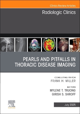 Pearls and Pitfalls in Thoracic Disease Imaging, An Issue of Radiologic  Clinics of North America, Volume 63-4