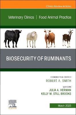 Biosecurity of Ruminants, An Issue of Veterinary Clinics of North America:  Food Animal Practice, Volume 41-1