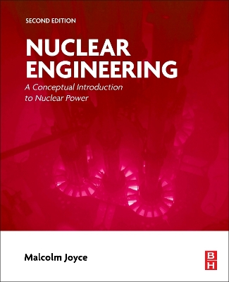Nuclear Engineering: A Conceptual Introduction to Nuclear Power 2nd edition
