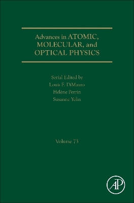 Advances in Atomic, Molecular, and Optical Physics, Volume 73
