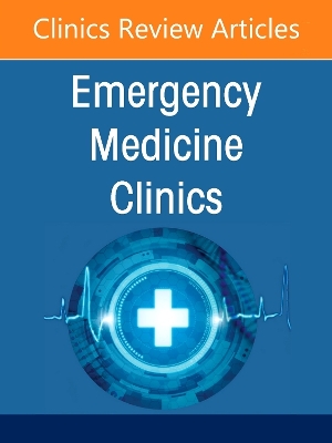 Hematologic and Oncologic Emergencies, An Issue of Emergency Medicine  Clinics of North America, Volume 43-3