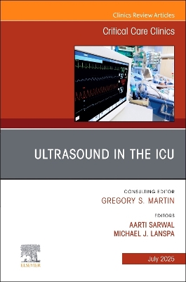 Ultrasound in the ICU, An Issue of Critical Care Clinics, Volume 41-3
