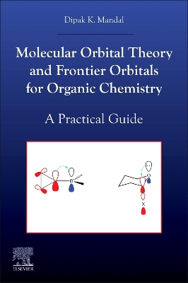 Molecular Orbital Theory and Frontier Orbitals for Organic Chemistry: A Practical Guide