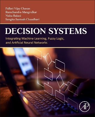 Decision Systems: Integrating Machine Learning, Fuzzy Logic, and Artificial Neural Networks