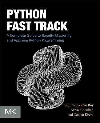 Python Fast Track: A Complete Guide to Rapidly Mastering and Applying Python Programming
