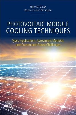 Photovoltaic Module Cooling Techniques: Types, Applications, Assessment Methods, and Current and Future Challenges
