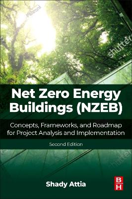 Net Zero Energy Buildings (Nzeb): Concepts, Frameworks, and Roadmap for Project Analysis and Implementation 2nd ed.