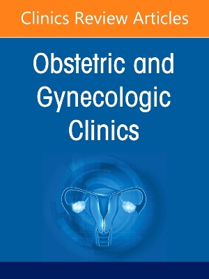 Updates in Medical Disorders in Pregnancy, An Issue of Obstetrics and  Gynecology Clinics of North America, Volume 52-3