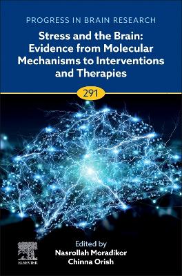 Stress and The Brain: Evidence from Molecular Mechanisms to Interventions  and Therapies, Volume 291