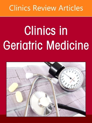 Loneliness and Social Isolation in the Care of the Older Adult, An Issue of  Clinics in Geriatric Medicine, Volume 41-3