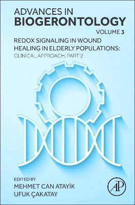 Redox Signaling in Wound Healing in Elderly Populations: Clinical Approach,  Part 2, Volume 3