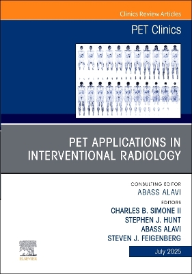 PET Applications in Interventional Oncology, An Issue of PET Clinics, Volume 20-3