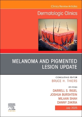 Melanoma and Pigmented Lesion Update, An Issue of Dermatologic Clinics, Volume 43-3
