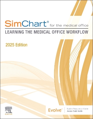 SimChart for the Medical Office: Learning the Medical Office Workflow - 2025  Edition