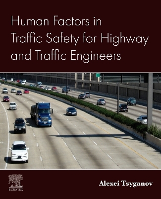 Human Factors in Traffic Safety for Highway and Traffic Engineers