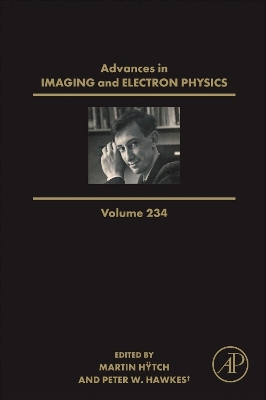Advances in Imaging and Electron Physics, Volume 234