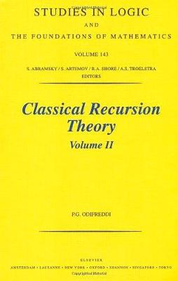 Classical Recursion Theory, Volume II, Volume 143