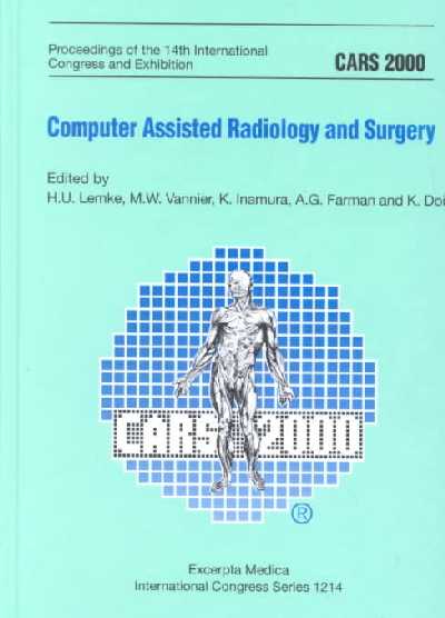 Cars 2000: Computer Assisted Radiology and Surgery: 14th International Congress and Exhibition, San Francisco, USA, 28 June - 1  July, 2000
