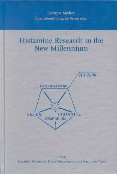 Histamine Research in the New Millennium: Proceedings of the International Sendai Histamine Symposium, Sendai, Japan,  22-25 November 2000