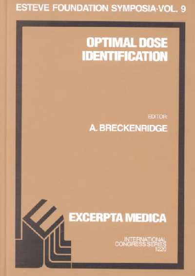 Optimal Dose Identification: Proceedings of the Esteve Foundation Symposium IX, Lloret De Mar (Girona),  Spain, 4-7 October 2000