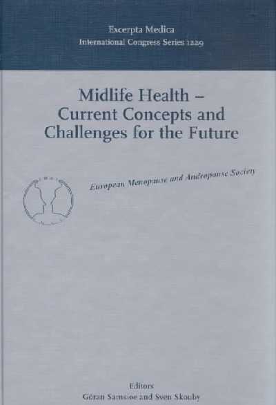 Midlife Health - Current Concepts and Challenges for the Future: Proceedings of the 5th European Congress on Menopause, Copenhagen, 1-5 July  2000