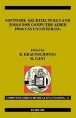 Software Architectures and Tools for Computer Aided Process Engineering, Volume 11