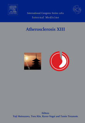 Atherosclerosis XIII: Proceedings of the 13th International Symposium, Kyoto, Japan 28 September-2  October 2004