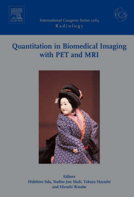 Quantitation in Biomedical Imaging with PET and MRI: Proceedings of the International Workshop on Quantitation in Biomedical  Imaging with PET and MRI Held in Osaka, Japan, Between 26 and 27 January 2004