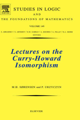 Lectures on the Curry-Howard Isomorphism, Volume 149