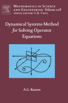 Dynamical Systems Method for Solving Nonlinear Operator Equations, Volume 208