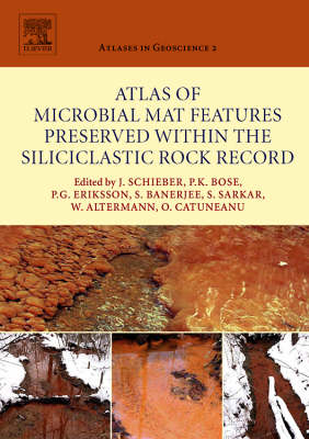 Atlas of Microbial Mat Features Preserved within the Siliciclastic Rock Record, Volume 2