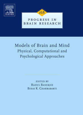 Models of Brain and Mind: Physical, Computational and Psychological Approaches, Volume 168