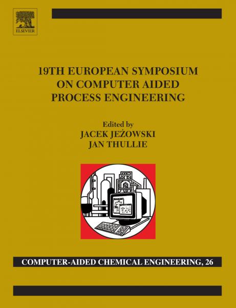 19th European Symposium on Computer Aided Process Engineering: ESCAPE-19: June 14-17, 2009, Cracow, Poland