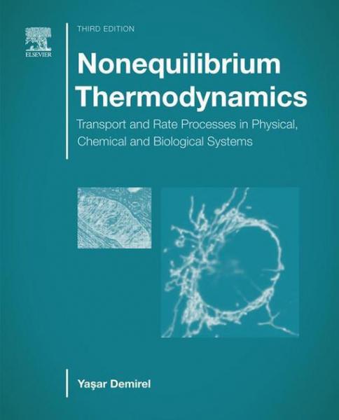 Nonequilibrium Thermodynamics: Transport and Rate Processes in Physical, Chemical and Biological Systems